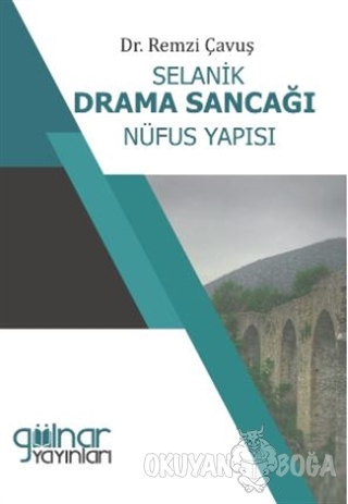 Selanik Drama Sancağı Nüfus Yapısı - Remzi Çavuş - Gülnar Yayınları