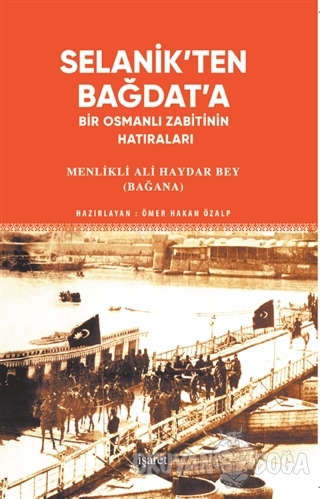 Selanik'ten Bağdat'a - Menlikli Ali Haydar Bey (Bağana) - İşaret Yayın