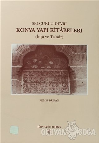 Selçuklu Devri - Konya Yapı Kitabeleri (Ciltli) - Remzi Duran - Türk T