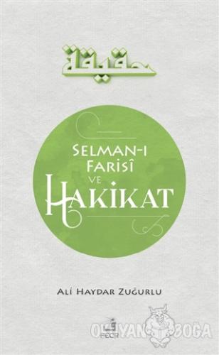 Selman-ı Farisi ve Hakikat - Ali Haydar Zuğurlu - Fecr Yayınları