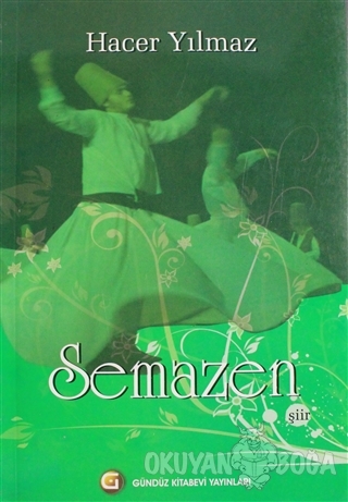Semazen - Hacer Yılmaz - Gündüz Kitabevi Yayınları