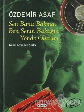 Sen Bana Bakma, Ben Senin Baktığın Yönde Olurum (Ciltli)