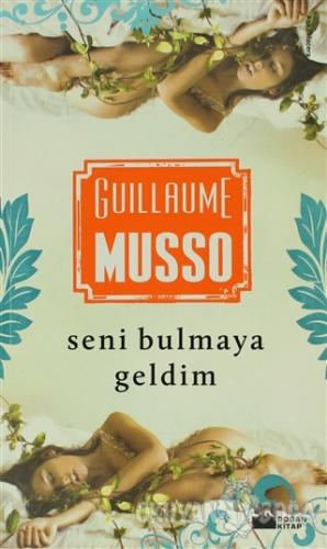 Seni Bulmaya Geldim - Guillaume Musso - Doğan Kitap