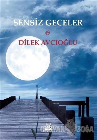 Sensiz Geceler - Dilek Avcıoğlu - Artshop Yayıncılık