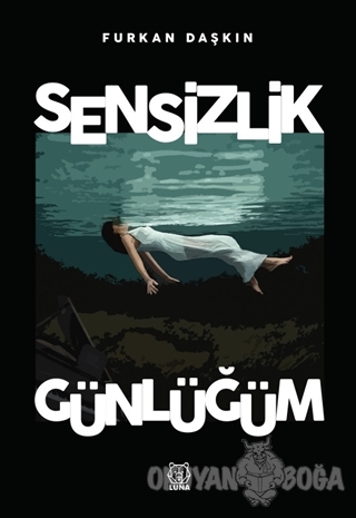 Sensizlik Günlüğüm - Furkan Daşkın - Luna Yayınları