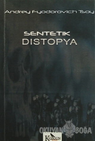 Sentetik Distopya - Andrey Fyodorovich Tsoy - Kuzgun Kitap
