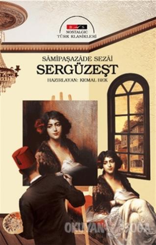 Sergüzeşt (Nostalgic) - Samipaşazade Sezai - Bordo Siyah Yayınları