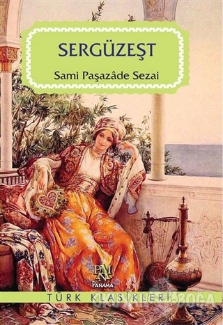 Sergüzeşt - Sami Paşazade Sezai - Panama Yayıncılık