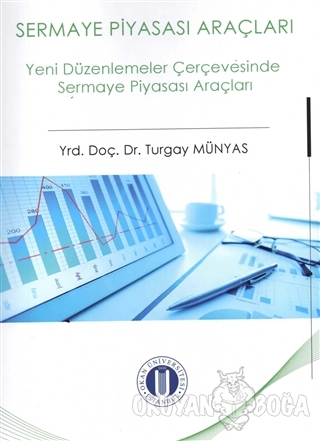 Sermaye Piyasası Araçları - Turgay Münyas - Okan Üniversitesi Kitaplar