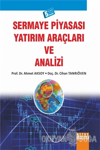 Sermaye Piyasası Yatırım Araçları ve Analizi - Ahmet Aksoy - Detay Yay