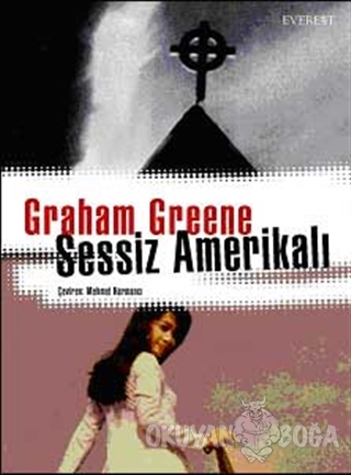 Sessiz Amerikalı - Graham Greene - Everest Yayınları