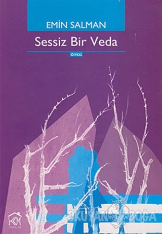 Sessiz Bir Veda - Emin Salman - Kurgu Kültür Merkezi Yayınları