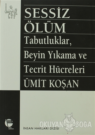 Sessiz Ölüm Tabutluklar, Beyin Yıkama ve Tecrit Hücreleri