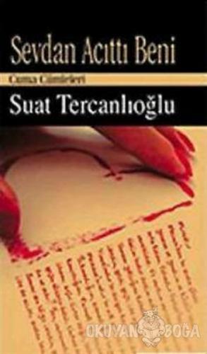 Sevdan Acıttı Beni - Suat Tercanlıoğlu - Romantik Kitap