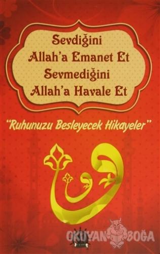 Sevdiğini Allah'a Emanet Et Sevmediğini Allah'a Havale Et