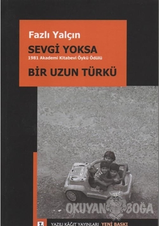 Sevgi Yoksa / Bir Uzun Türkü - Fazlı Yalçın - Yazılı Kağıt Yayınları