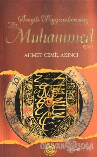 Sevgili Peygamberimiz Hz. Muhammed 6 - Ahmet Cemil Akıncı - Bahar Yayı