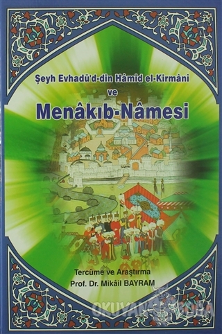 Şeyh Evhadü'd-din Hamid el-Kirmani ve Menakıb-Namesi (Ciltli) - Mikail
