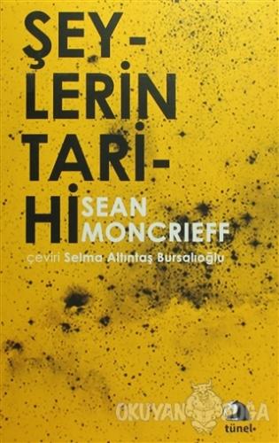 Şeylerin Tarihi - Sean Moncrieff - Tünel Yayınevi