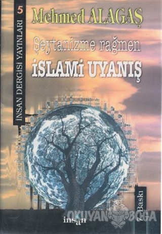 Şeytanizme Rağmen İslami Uyanış - Mehmed Alagaş - İnsan Dergisi Yayınl