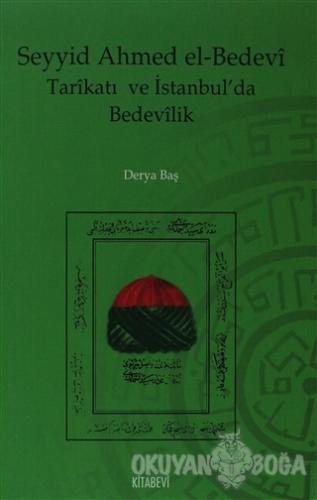 Seyyid Ahmed el-Bedevi Tarikatı ve İstanbul'da Bedevilik - Derya Baş -