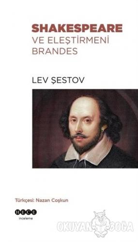 Shakespeare ve Eleştirmeni Brandes - Lev Şestov - Hece Yayınları