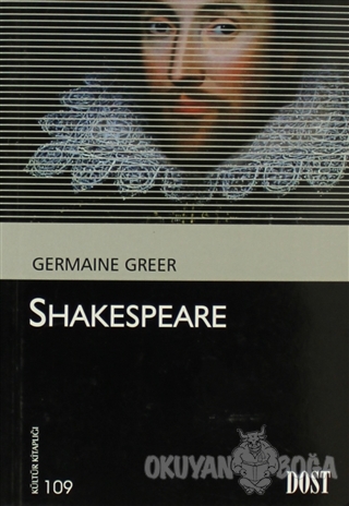 Shakespeare - Germain Greer - Dost Kitabevi Yayınları