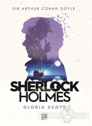 Sherlock Holmes - Gloria Scott - Sir Arthur Conan Doyle - Satıraltı Ya