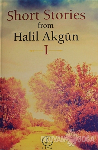 Short Stories From Halil Akgün 1 - Halil Akgün - Liya Yayınları