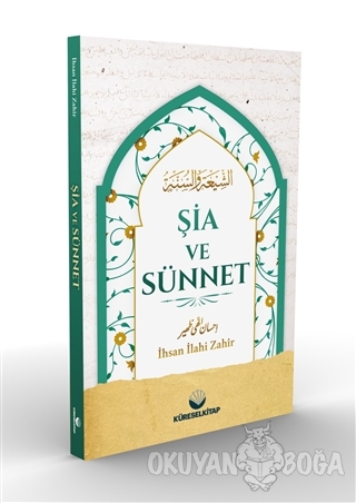 Şia ve Sünnet - İhsan İlâhi Zahir - Küresel Kitap