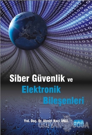 Siber Güvenlik ve Elektronik Bileşenleri - Ahmet Naci Ünal - Nobel Aka