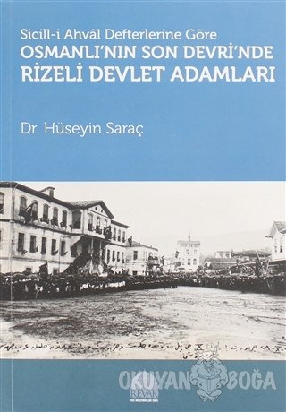 Sicill-i Ahval Defterlerine Göre Osmanlı'nın Son Devri'nde Rizeli Devl