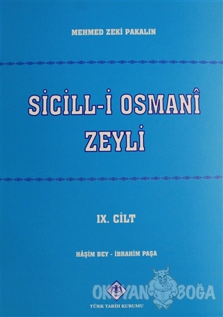 Sicill-i Osman-i Zeyli Cilt: 9 - Mehmet Zeki Pakalın - Türk Tarih Kuru