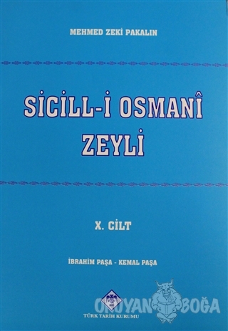 Sicill-i Osmani Zeyli Cilt: 10 - Mehmet Zeki Pakalın - Türk Tarih Kuru