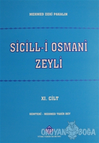 Sicill-i Osmani Zeyli Cilt: 11 - Mehmet Zeki Pakalın - Türk Tarih Kuru