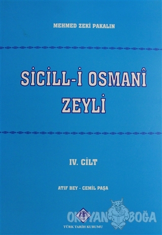 Sicill-i Osmani Zeyli Cilt: 4 - Mehmet Zeki Pakalın - Türk Tarih Kurum
