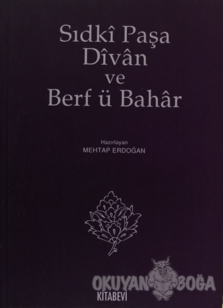 Sıdki Paşa Divan ve Berf ü Bahar - Mehtap Erdoğan - Kitabevi Yayınları