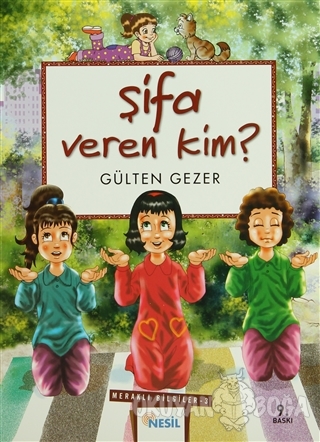 Şifa Veren Kim? Meraklı Bilgiler 3 - Gülten Gezer - Nesil Çocuk Yayınl