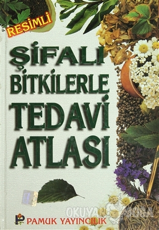Şifalı Bitkilerle Tedavi Atlası (Bitki-009 / P23) (Ciltli)