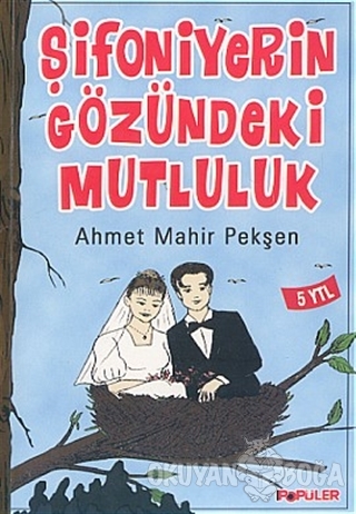 Şifoniyerin Gözündeki Mutluluk - Ahmet Mahir Pekşen - Popüler Kitaplar