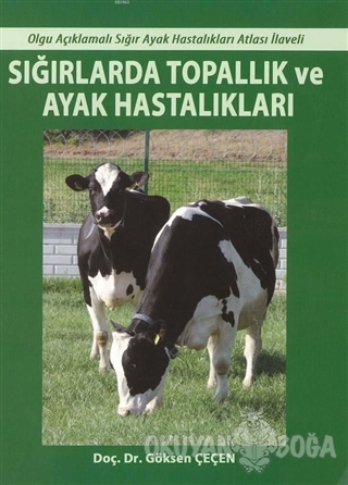 Sığırlarda Topallık ve Ayak Hastalıkları - Göksen Çeçen - Medyay Kitab