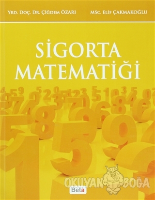 Sigorta Matematiği - Çiğdem Özarı - Beta Yayınevi