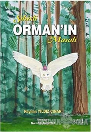 Sihirli Orman'ın Masalı - Reyhan Yıldız Çınar - Aydili Sanat Yayınları