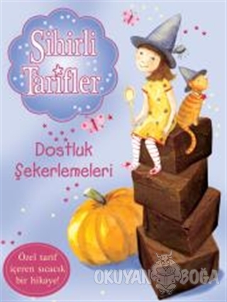 Sihirli Tarifler 6 : Dostluk Şekerlemeleri