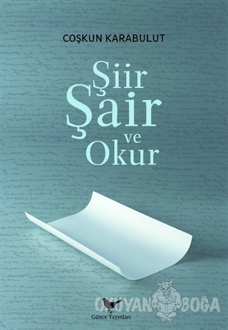 Şiir, Şair ve Okur - Coşkun Karabulut - Günce Yayınları