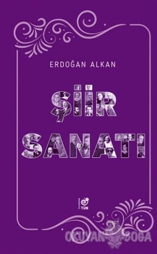 Şiir Sanatı - Erdoğan Alkan - Tün Kitap