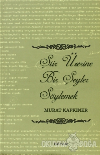 Şiir Üzerine Bir Şeyler Söylemek - Murat Kapkıner - Beyan Yayınları