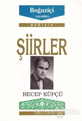 Şiirler - Recep Küpçü - Boğaziçi Yayınları