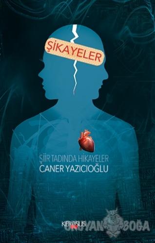Şikayeler - Caner Yazıcıoğlu - Kerasus Yayınları