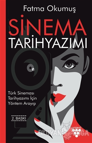 Sinema Tarihyazımı - Fatma Okumuş - Urzeni Yayıncılık